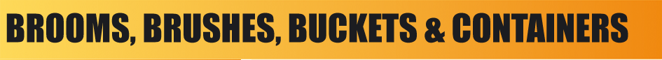 Brooms, Brushes, Buckets & Containers